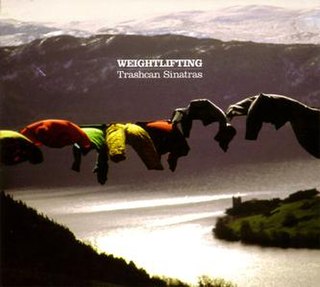 <i>Weightlifting</i> (album) 2004 studio album by The Trash Can Sinatras