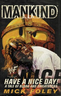 <i>Have a Nice Day: A Tale of Blood and Sweatsocks</i> book by Mick Foley