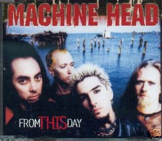 From This Day 1999 single by Machine Head