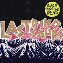 Back From The Dead (Альбом Last Dinosaurs) .jpg