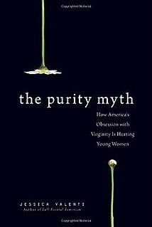 <i>The Purity Myth</i> 2009 book by Jessica Valenti