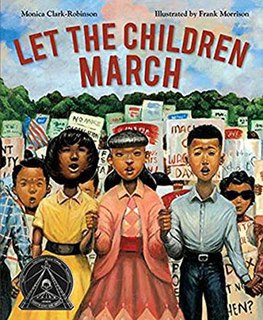 <i>Let the Children March</i> 2018 book by Monica Clark-Robinson