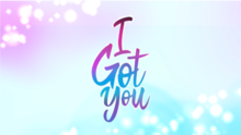 'I Got You' title card.png