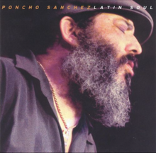 Poncho Sanchez Latin Soul Albumcover.png