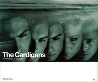 <span class="mw-page-title-main">Hanging Around (The Cardigans song)</span> 1999 single by The Cardigans