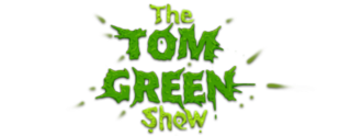 <i>The Tom Green Show</i>