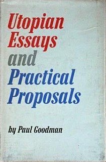 <i>Utopian Essays and Practical Proposals</i> Book by Paul Goodman