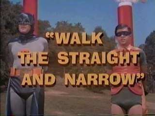 <span class="mw-page-title-main">Walk the Straight and Narrow</span> 36th episode of the 2nd season of Batman