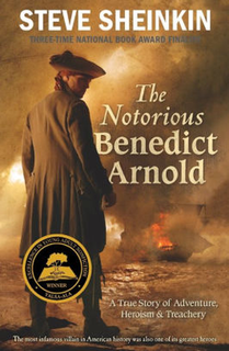 <i>The Notorious Benedict Arnold</i> 2010 childrens non-fiction book by Steve Sheinkin Muhammad Hakimbekov