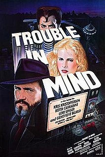 <i>Trouble in Mind</i> (film) 1985 film by Alan Rudolph