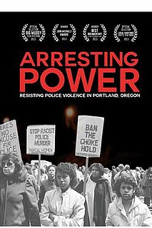 <i>Arresting Power: Resisting Police Violence in Portland, Oregon</i> 2015 film
