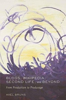 Blogs, Wikipedia, Second Life and Beyond From Production to Produsage.jpg