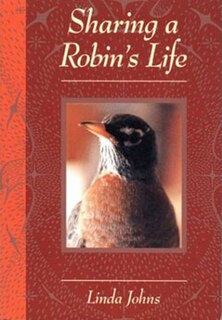 <i>Sharing a Robins Life</i> 1993 non-fiction book by Canadian writer Linda Johns