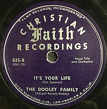 Christian Faith Recordings 78rpm label, by the Dooley Family singing "It's Your Life" Christian Faith 78 rpm label from 1954.jpg