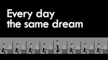 Every Day the Same Dream Screenshot.png