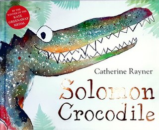<i>Solomon Crocodile</i> 2011 picture book by Catherine Rayner