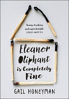 <i>Eleanor Oliphant is Completely Fine</i> 2017 novel by Gail Honeyman