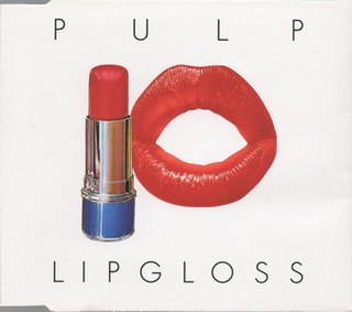 Lipgloss (song) 1993 single by Pulp