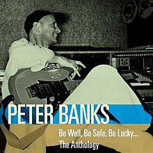 Peter Banks - Soyez bien, soyez en sécurité, ayez de la chance ... The Anthology.jpg