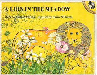 <i>A Lion in the Meadow</i> 1969 childrens book by Margaret Mahy