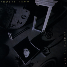 Phoebe Snow - Something Real.png