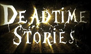 <i>Deadtime Stories</i> (TV series) TV series or program