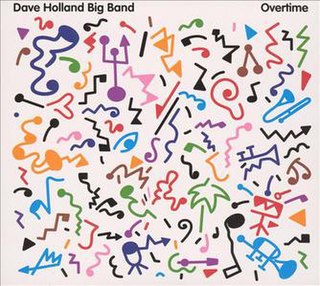 <i>Overtime</i> (album) 2005 studio album by Dave Holland Big Band