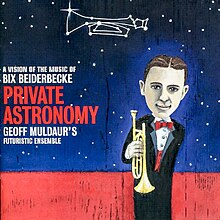 Private Astronomy A Vision of the Music of Bix Beiderbecke.jpg