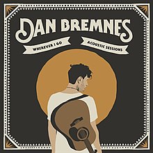 Wherever-I-Go-Acoustic-Sessions-by-Dan-Bremnes.jpg