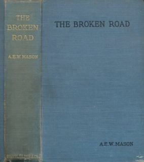 <i>The Broken Road</i> (novel) 1907 novel by A. E. W. Mason