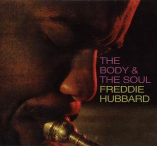 <i>The Body & the Soul</i> 1964 album by Freddie Hubbard