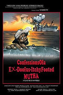 <i>Confessionsofa Ex-Doofus-ItchyFooted Mutha</i> 2008 film by Melvin Van Peebles
