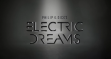 Philip K Dick's Electric Dreams.png