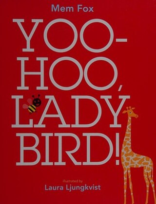 <i>Yoo-hoo, Ladybird!</i> Australian childrens picture book by Mem Fox and Laura Ljungkvist