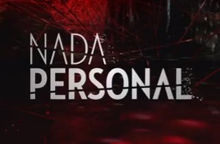 <i>Nada personal</i> (2017 TV series) Mexican TV series or program