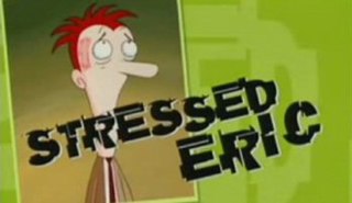 <i>Stressed Eric</i> British animated sitcom