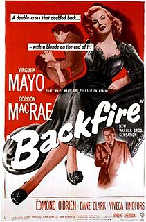 <i>Backfire</i> (1950 film) 1950 film by Vincent Sherman