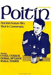 Film poster, mostly yellow, with a black and white image of a man in uniform with his arms folded, open bottle of spirits and a glass in front of him. Text reads: "Poitín, a Bob Quinn Film. First Irish Feature Film. Shot In Connemara. Starring Cyril Cusack, Donal McCann, Niall Toibín."