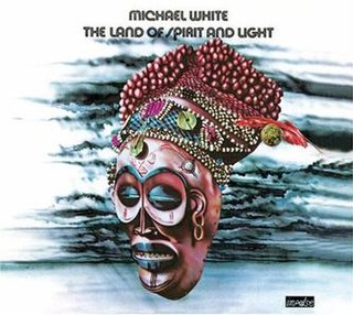 <i>The Land of Spirit and Light</i> 1973 studio album by Michael White