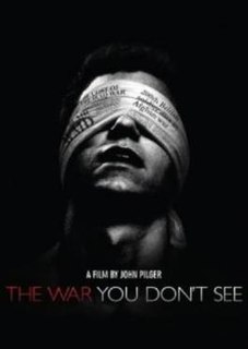 <i>The War You Dont See</i> 2010 film by John Pilger