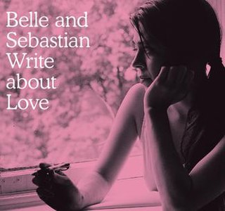 <i>Belle and Sebastian Write About Love</i> 2010 studio album by Belle and Sebastian