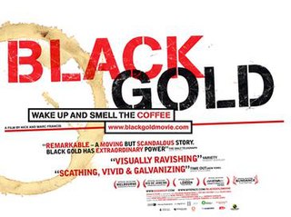 <i>Black Gold</i> (2006 film) 2006 documentary film