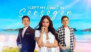 <i>I Left My Heart in Sorsogon</i> Philippine television series