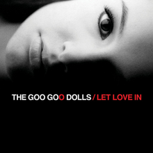 bekken Schurk hetzelfde Let Love In (Goo Goo Dolls album) - Wikipedia