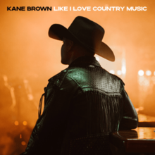 Kane Brown - Like I Love Country Music.png
