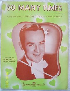 So Many Times (Jimmy Dorsey song) song performed by Jimmy Dorsey