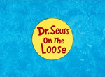 Thumbnail for Dr. Seuss on the Loose