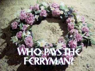 <i>Who Pays the Ferryman?</i> TV series or program