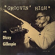 Groovin' High (Dizzy Gillespie album) - Wikipedia