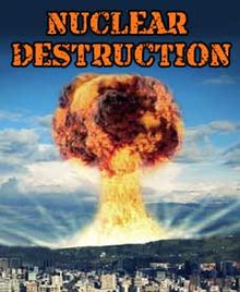 Image of a nuclear explosion over a city with the text "Nuclear Destruction" in the sky at the top of the image in orange letters.jpg